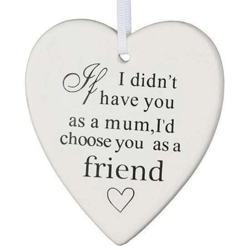 Hanging Heart - ...Mum I'd choose you as a friend