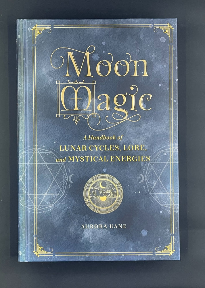 Moon Magic - A handbook of Lunar Cycles, Lore, and Mystical Energies