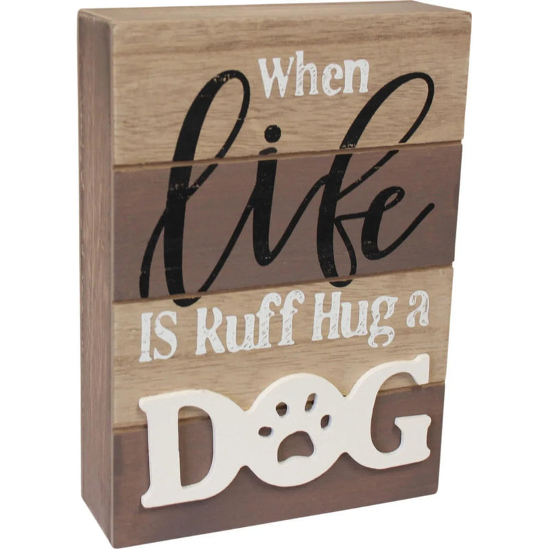 Sign - When life is Ruff Hug a dog